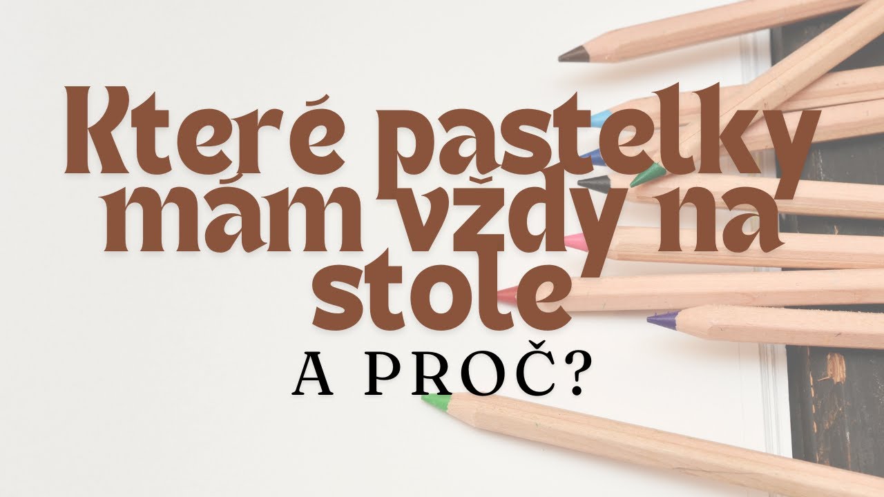 Mí nepostradatelní pastelkoví pomocníci