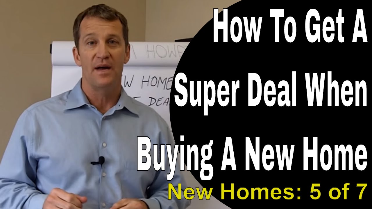 How To Get a Super Deal When Buying a New Home
