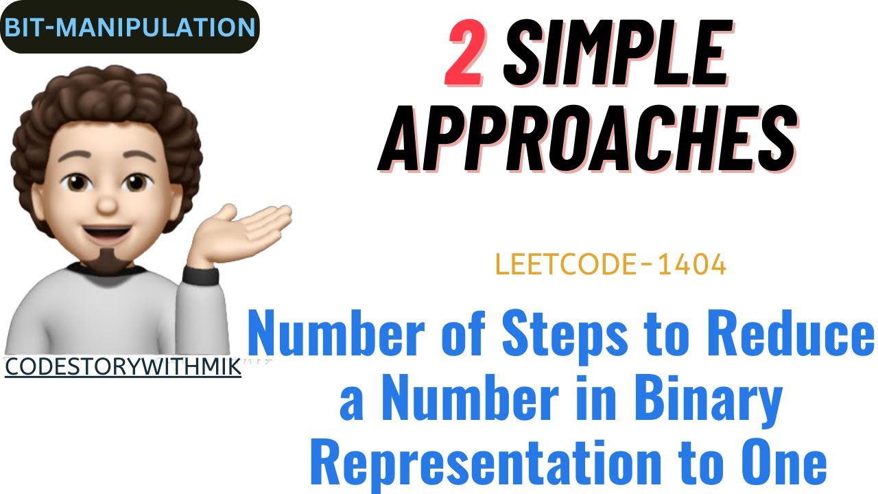 Number of Steps to Reduce a Number in Binary Representation to One | 2 Approaches | Leetcode 1404