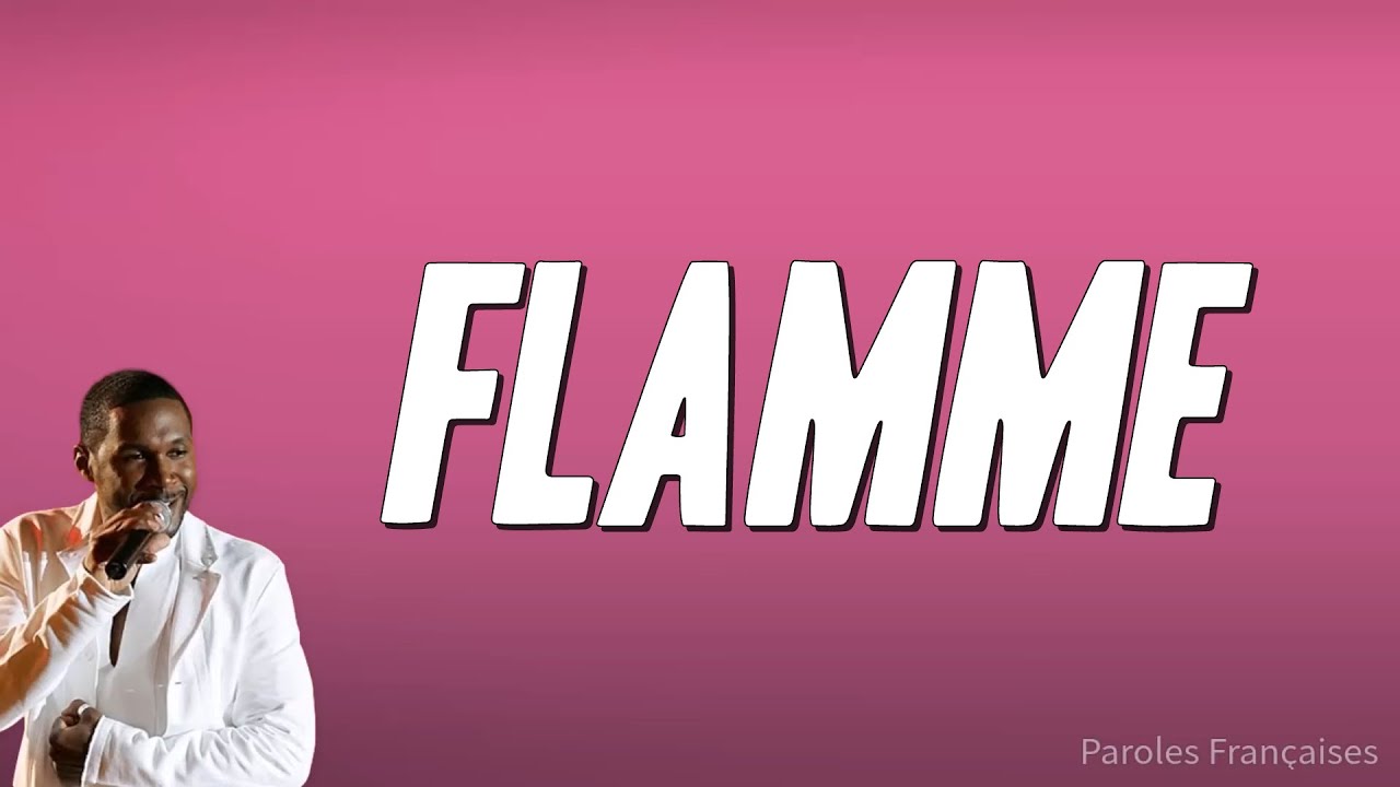 Sla&iuml; - Flamme (Paroles)