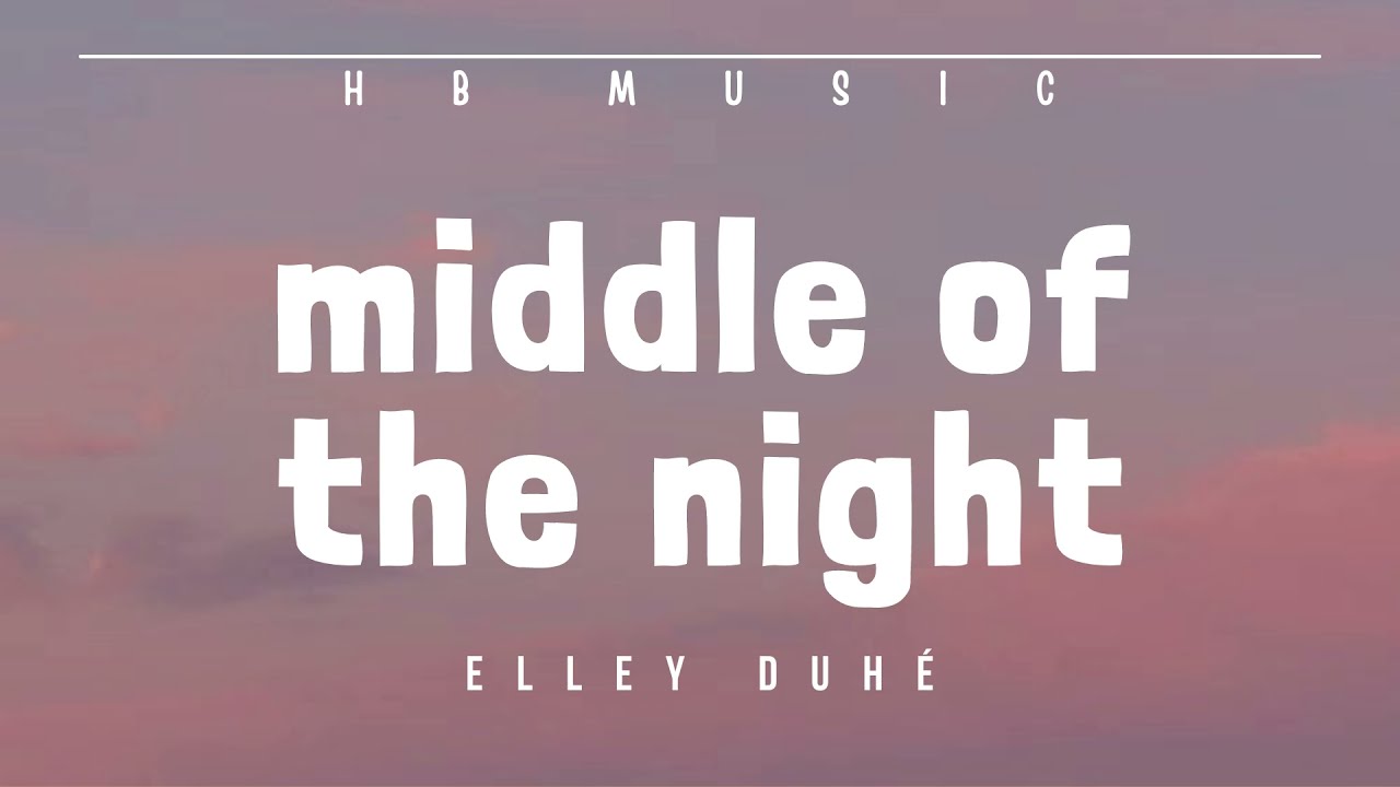 Elley Duh&eacute; - Middle Of The Night (Lyrics Video)