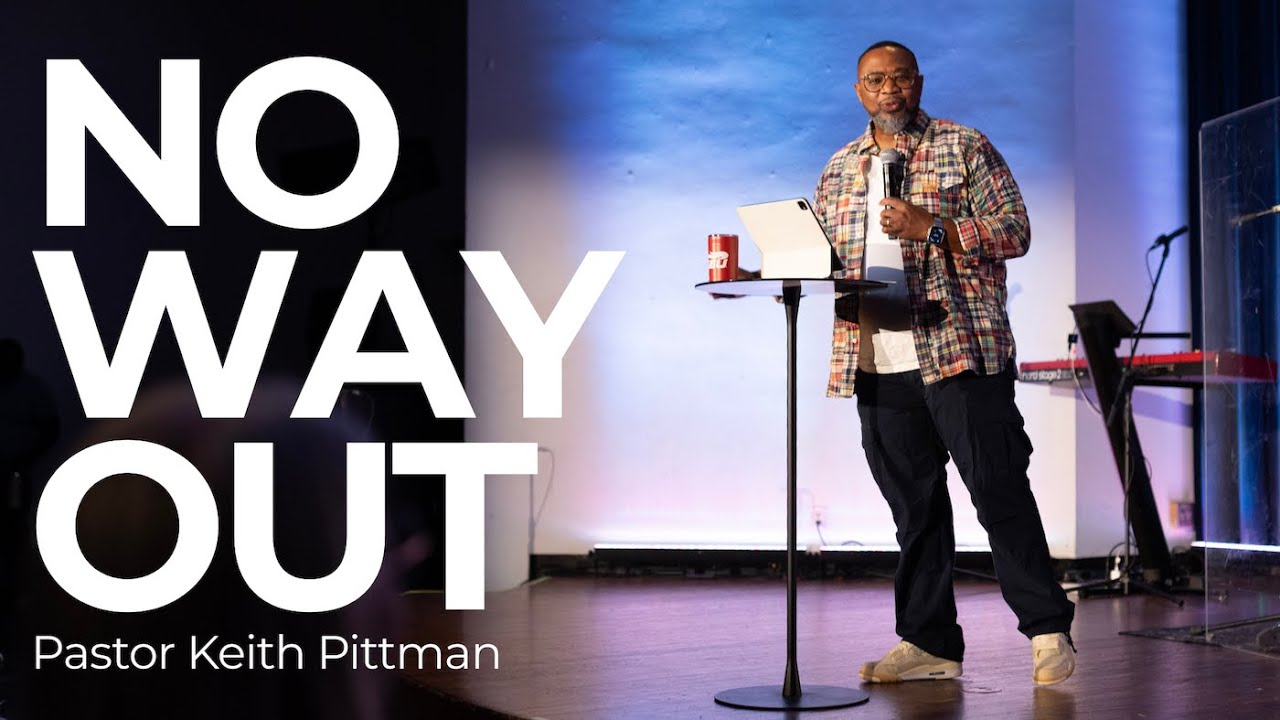 What do you do when there's no way out? | Keith Pittman