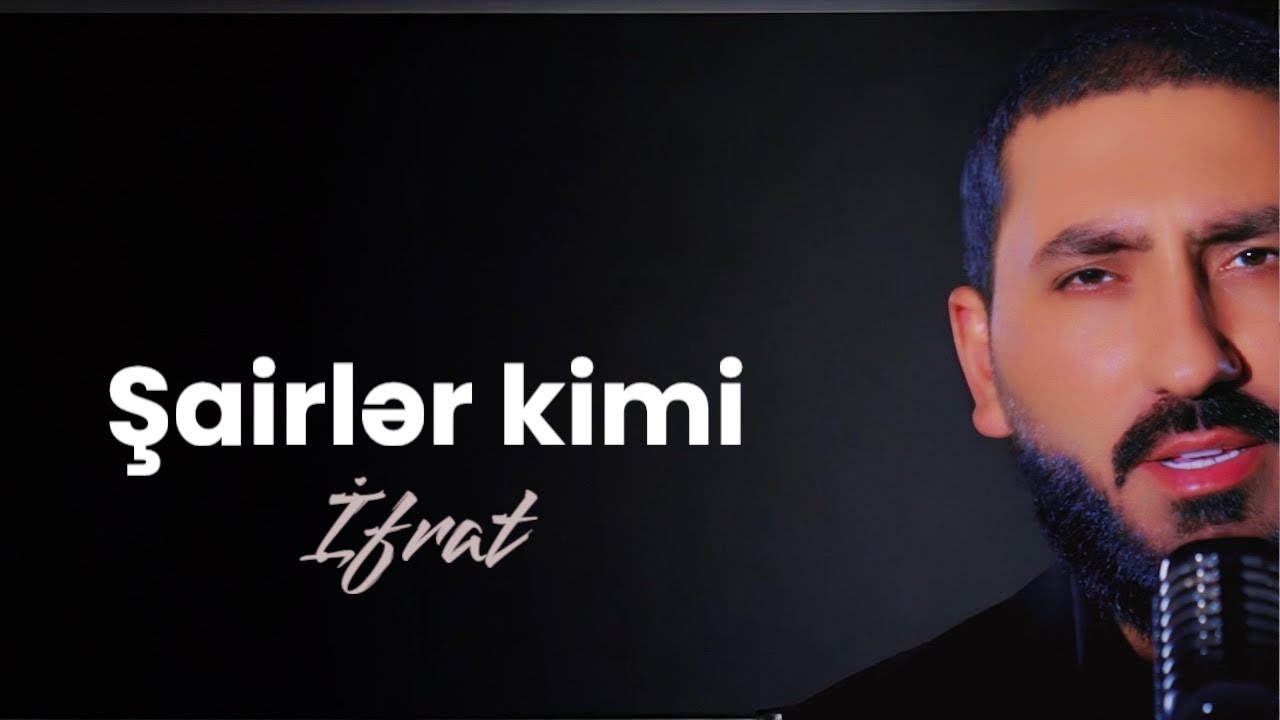İfrat - ŞAİRLƏR KİMİ
