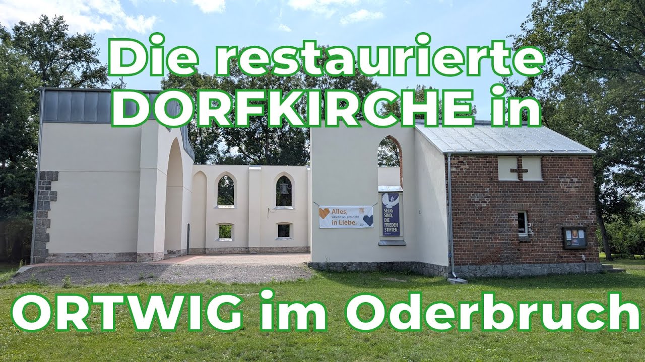 Im Oderbruch - Die frisch restaurierte Dorfkirche in Ortwig