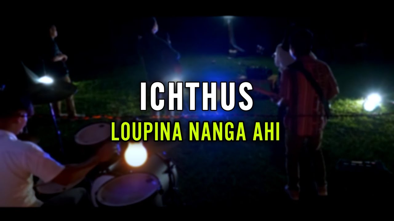 ICHTHUS - Loupina Nanga Ahi (Official Music Video)