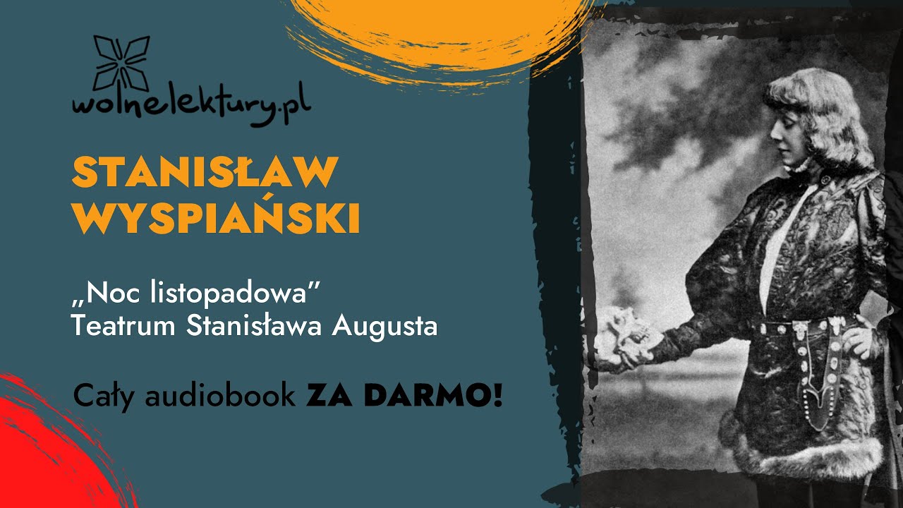 Noc listopadowa Teatrum Stanisława Augusta – Stanisław Wyspiański – CAŁY AUDIOBOOK ZA DARMO cz. 10/1