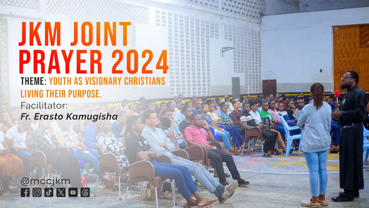 JKM JOINT PRAYER: Youth as Visionary Christians Living their Purpose, With Fr. Erasto Kamugisha.