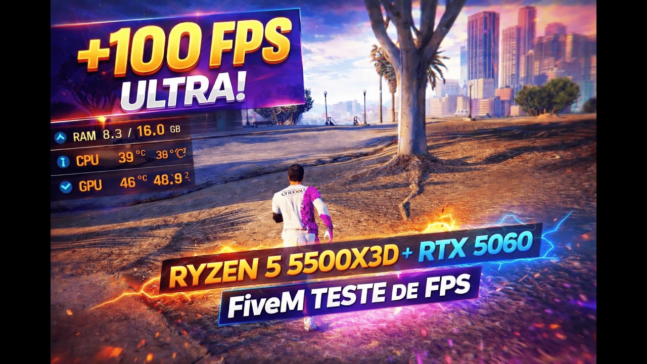 Ryzen 5 5500X3D + RTX 5060 Fivem Teste fps ULTRA 2026