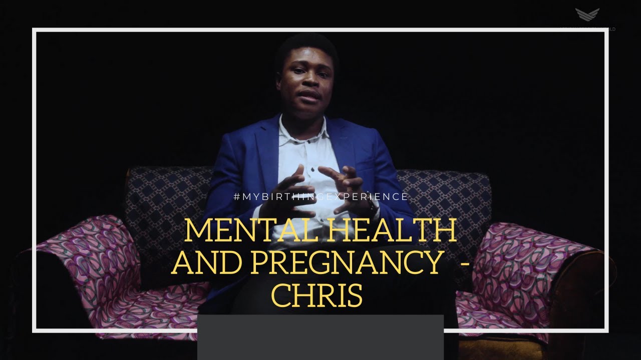MENTAL HEALTH AND PREGNANCY :: My Birthing Experience (Episode 28)