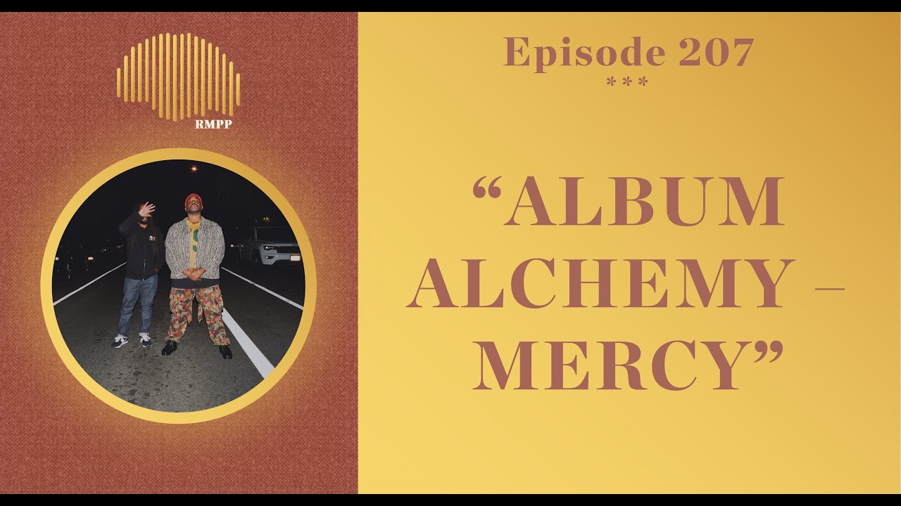 #207 - Armand Hammer break down 'Mercy' - Album Alchemy