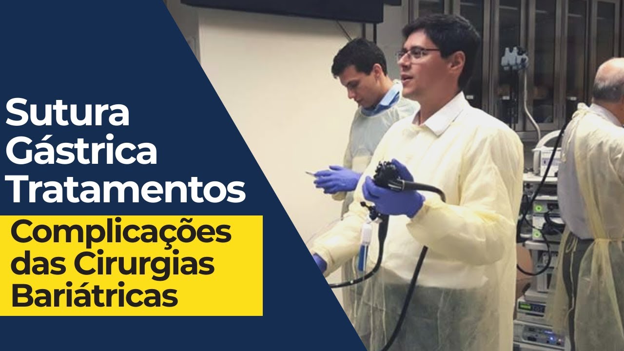 Complicações das Cirurgias Bariátricas (Tratamento com Sutura Gástrica Endoscópica)
