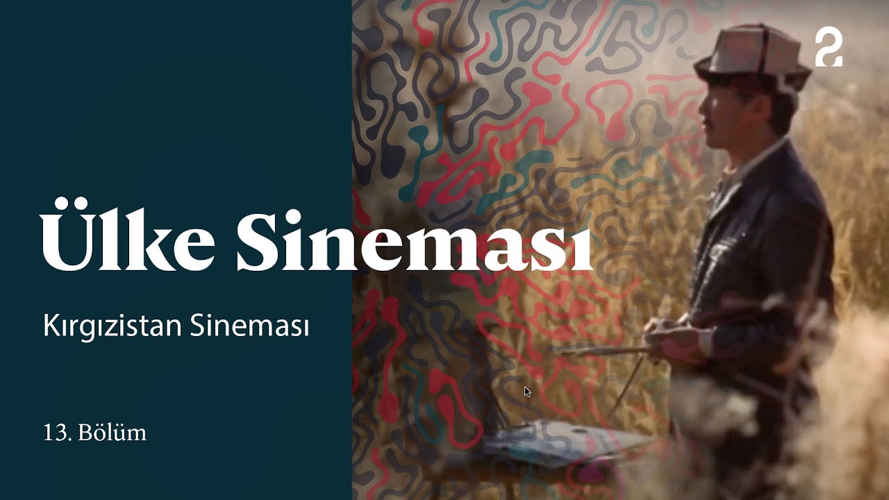 Kırgızistan Sineması | Ülke Sineması | 13. Bölüm @trt2