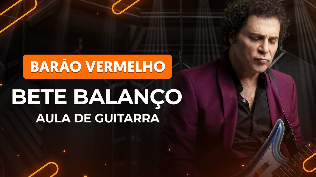 BETE BALANÇO - Barão Vermelho | Como tocar na guitarra