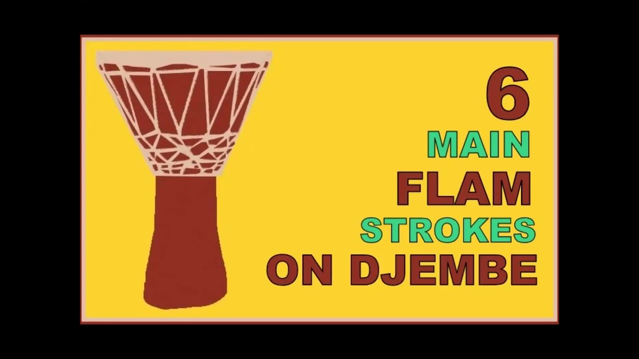 6 MAIN FLAM STROKES ON DJEMBE