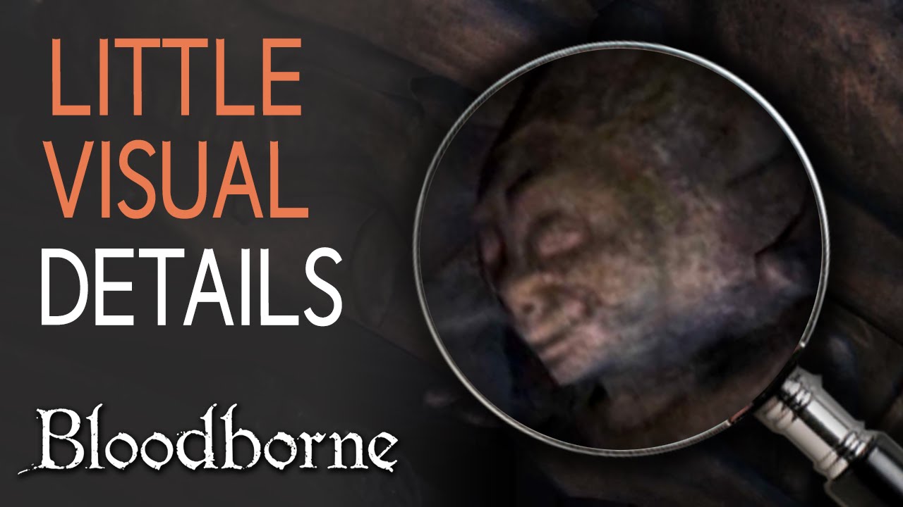 Bloodborne: Little Visual Details