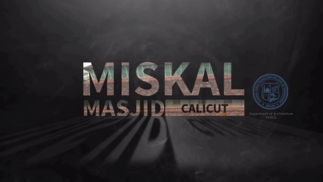 Islamic architecture in Kerala - Mishkal mosque, Kozhikode -  B.Arch students of S5 (B) batch 2020