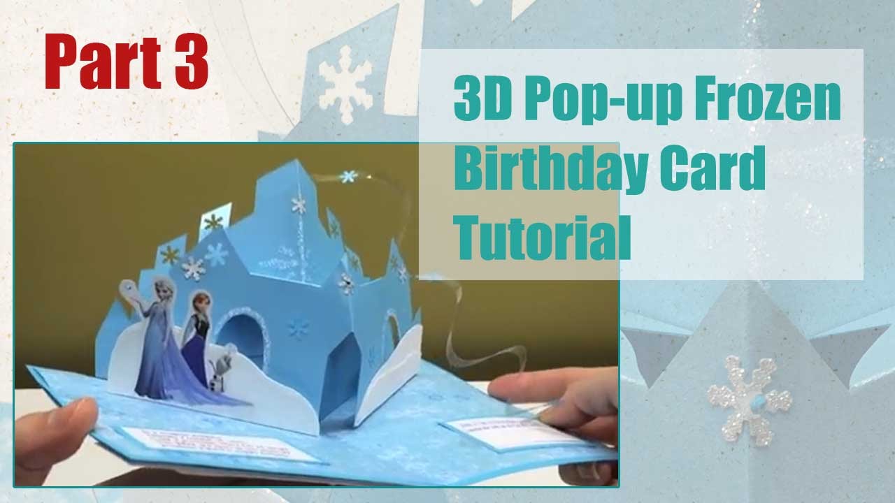 Tutorial - 3D Pop-up Frozen Birthday Card - Part 3/5