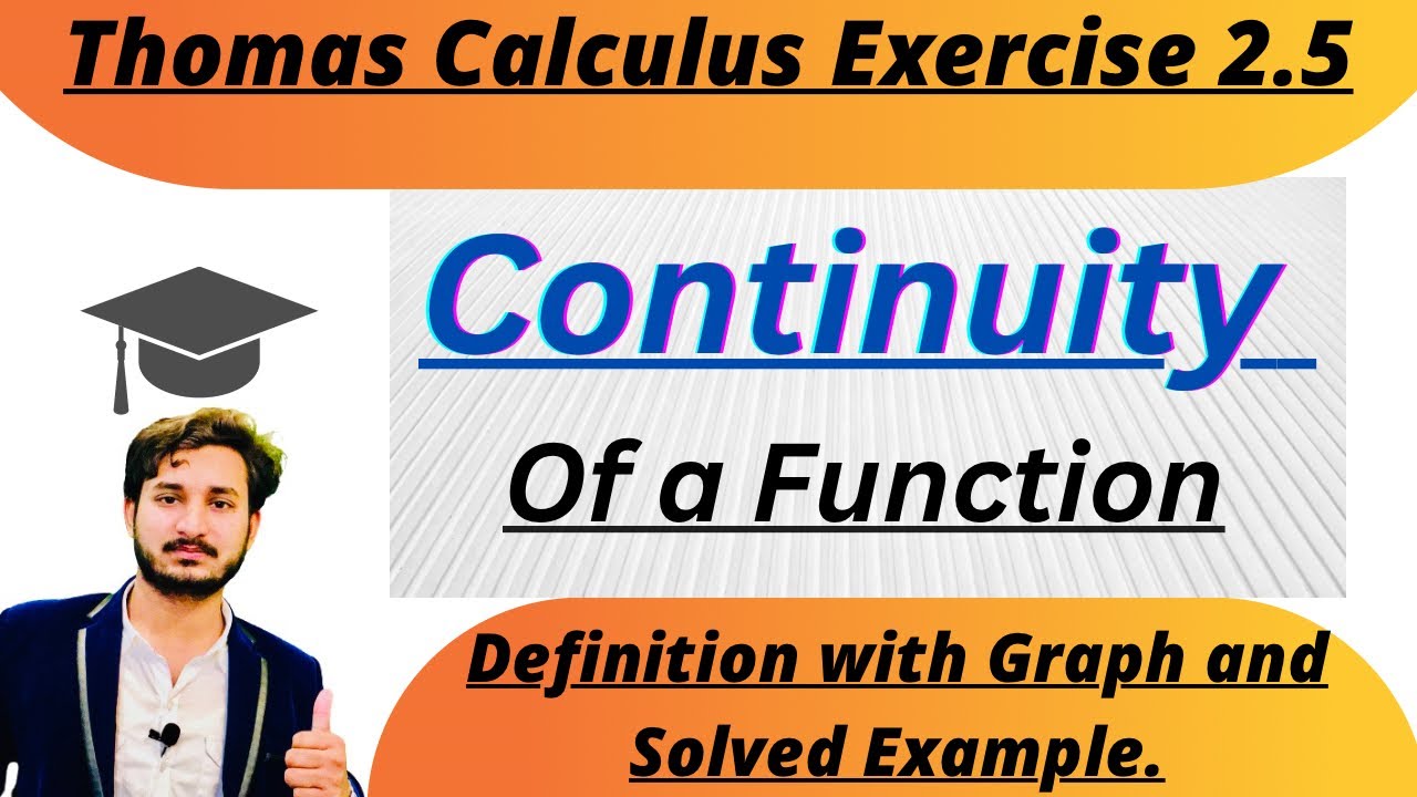 Continuity of a Function in detail Full explanation|Thomas calculus Exercise 2.5 |MSN Mathematician|
