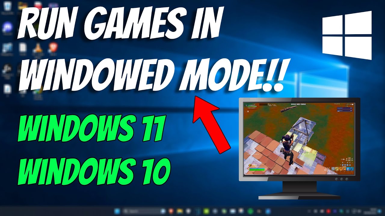 How To Run Games in Windowed Mode or Lower Resolution or Borderless Windowed Mode