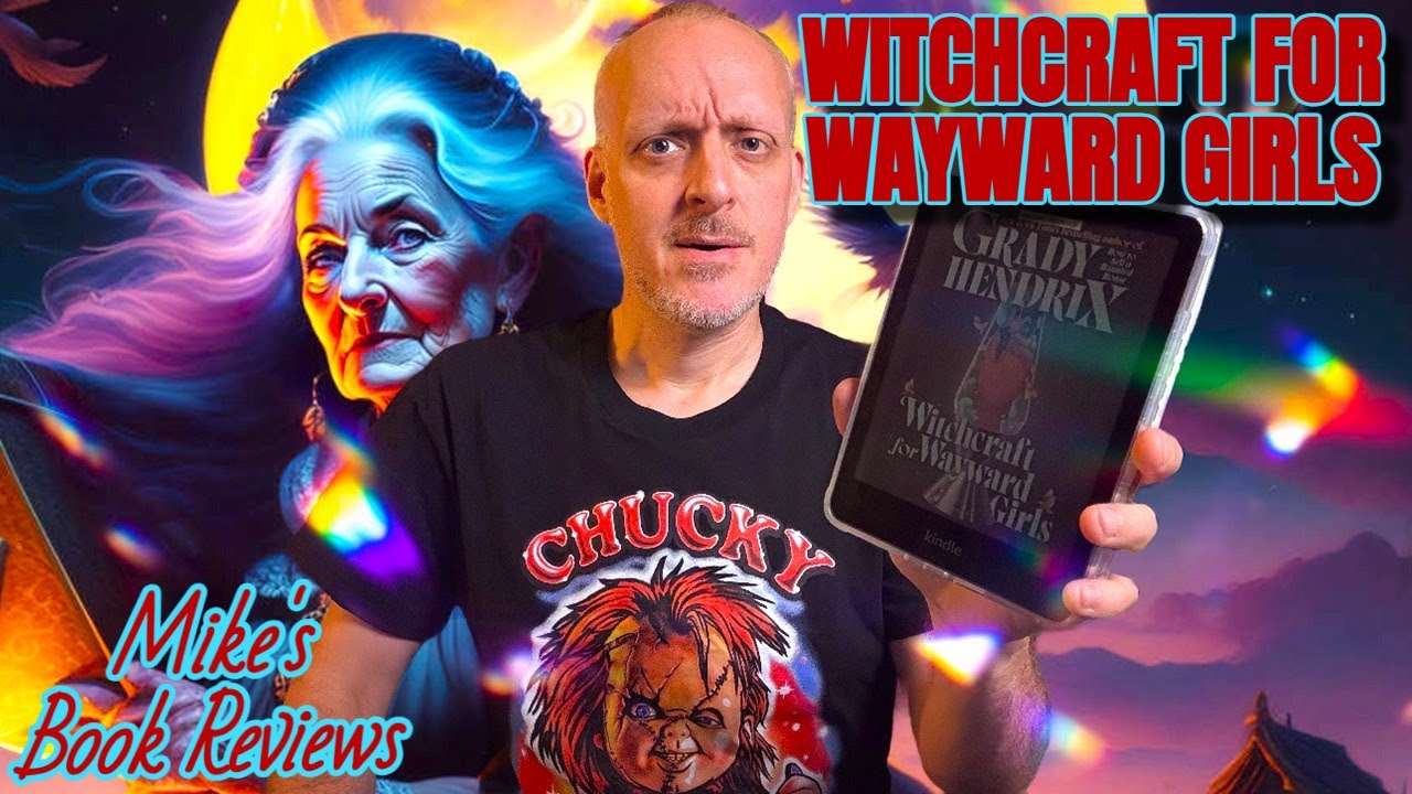 Witchcraft for Wayward Girls by Grady Hendrix Has Great Characters But Very Little Black Magic Mojo