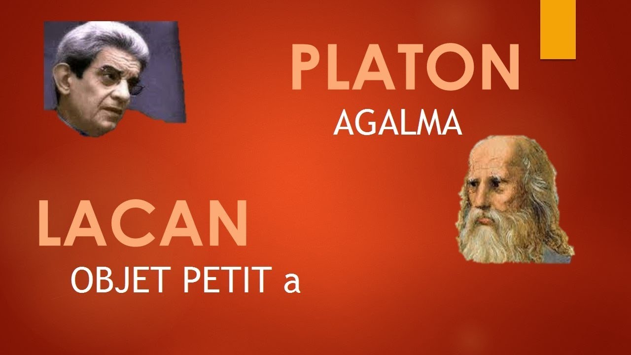 Lacan et Platon : l'Agalma ou Objet petit a - Psychanalyse et philosophie #7