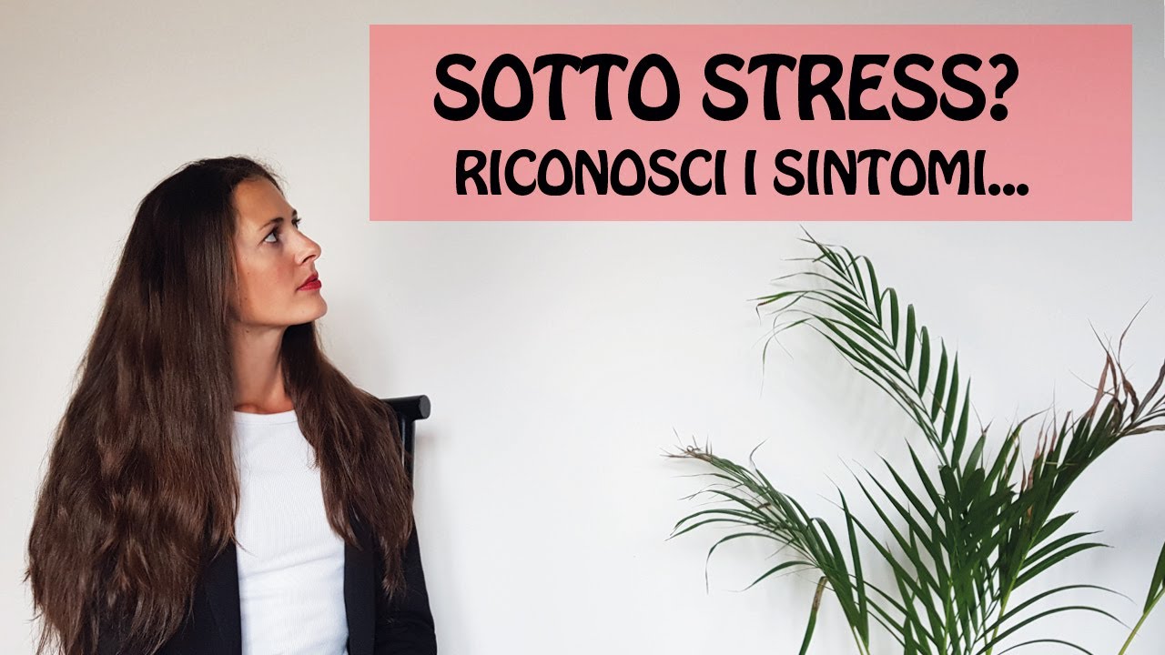 Sintomi stress, come riconoscere  | 4. GESTIONE STRESS, corso completo