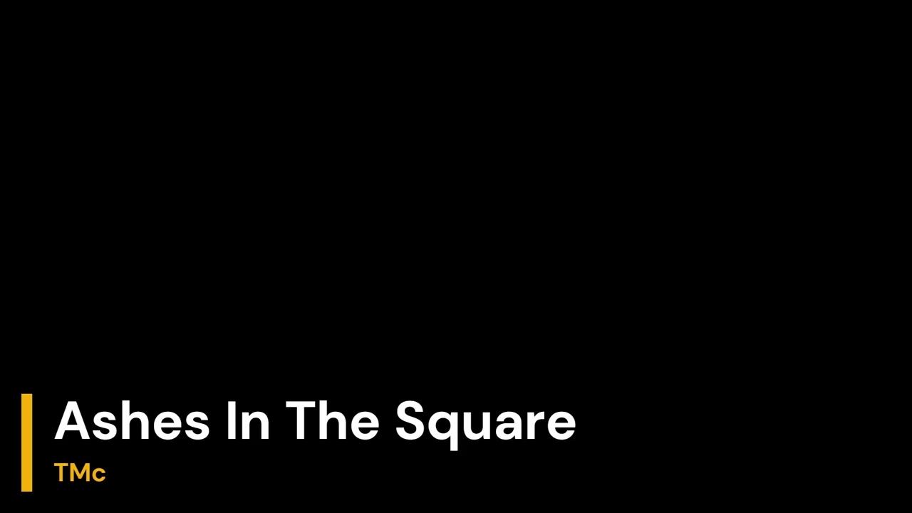 Ashes In The Square
