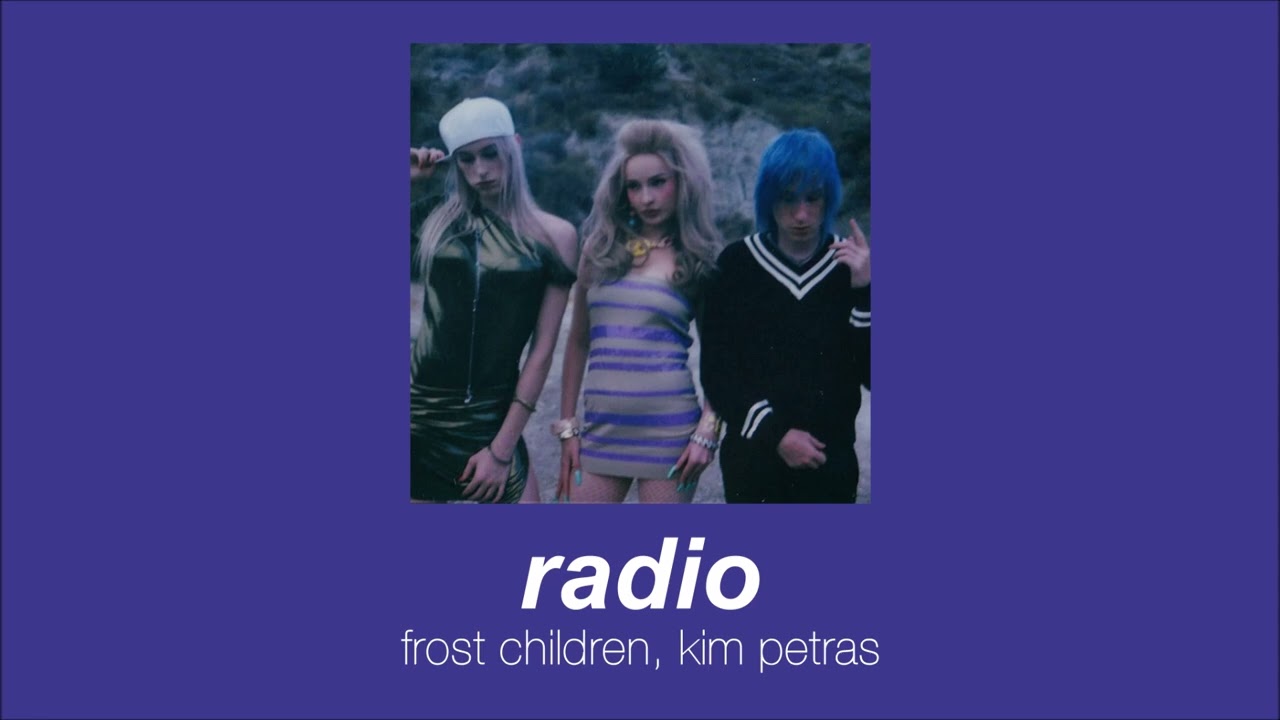 frost children, kim petras - radio (slowed & reverb)