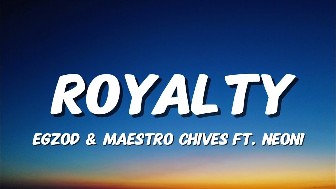 Egzod & Maestro Chives - Royalty (Lyrics) ft. Neoni | Motivational Music 