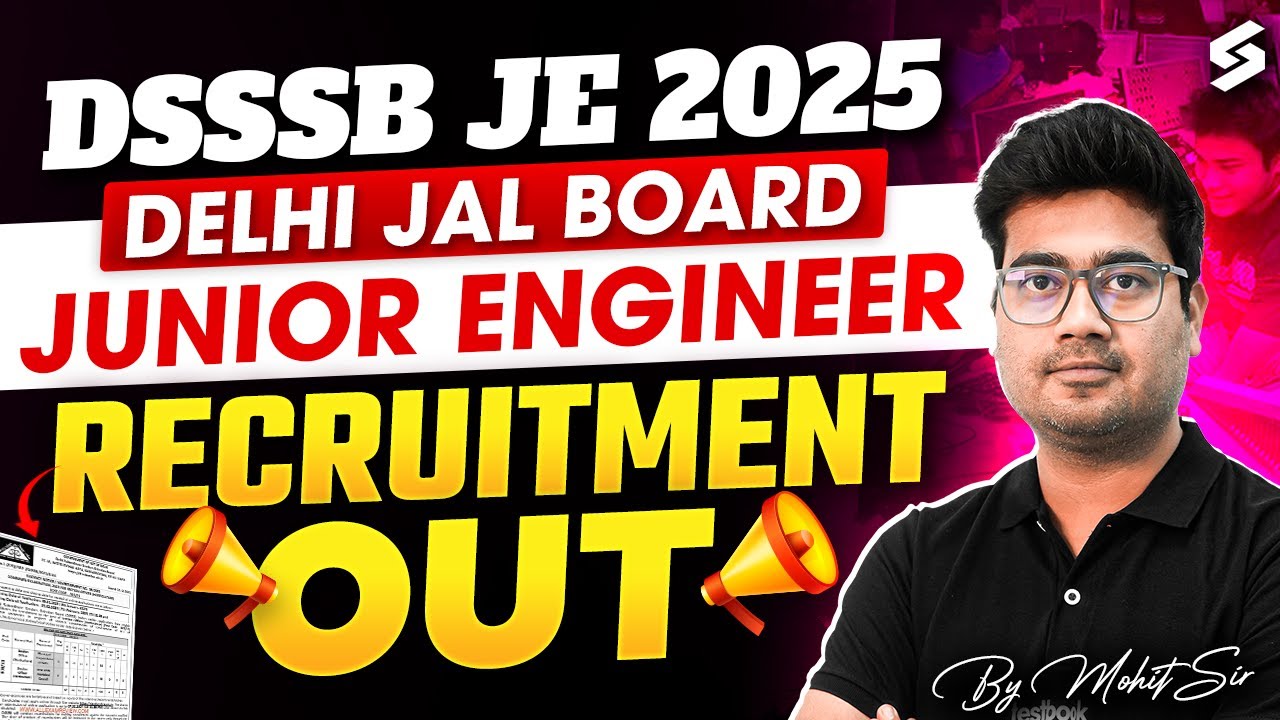 DSSSB JE Vacancy 2025 Out | Delhi Jal Board JE Vacancy 2025 Out | DSSB JE Full Details by Mohit Sir