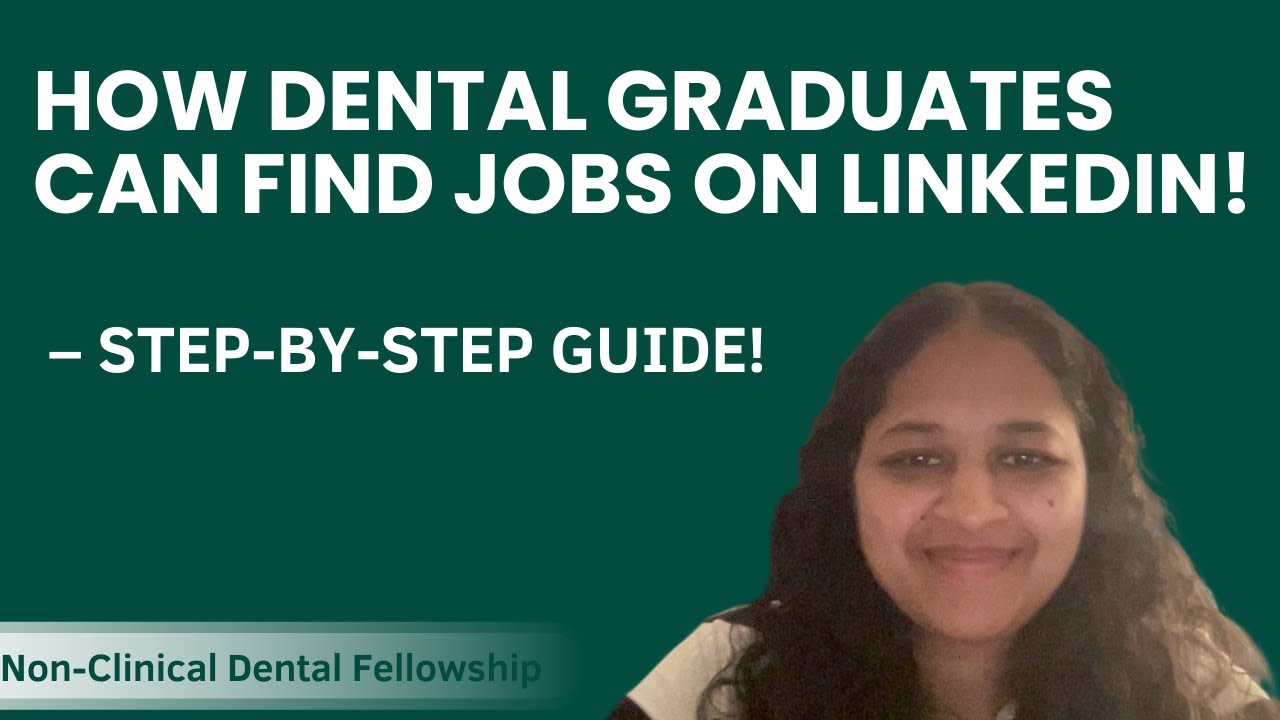 How Dental Graduates Can Find Jobs on LinkedIn &ndash; Step-by-Step Guide!