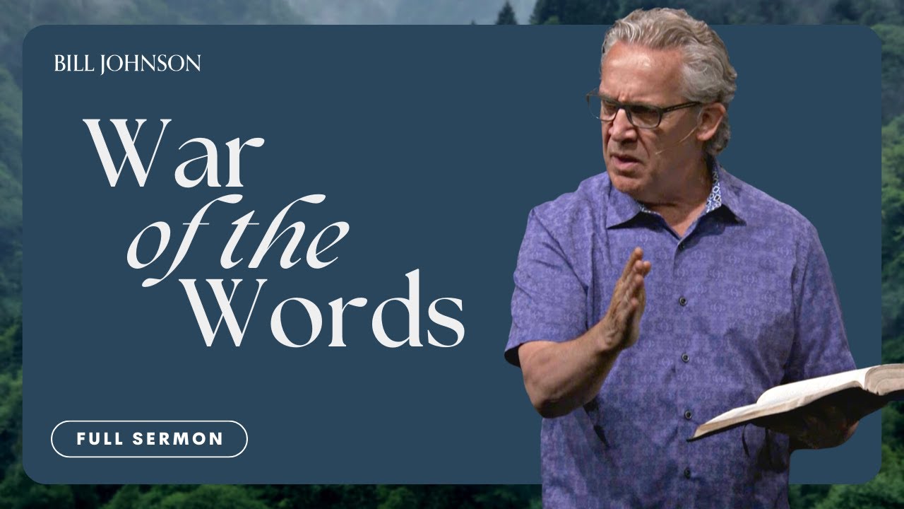 The Importance of Listening to God’s Words Over the World’s - Bill Johnson Sermon | Bethel