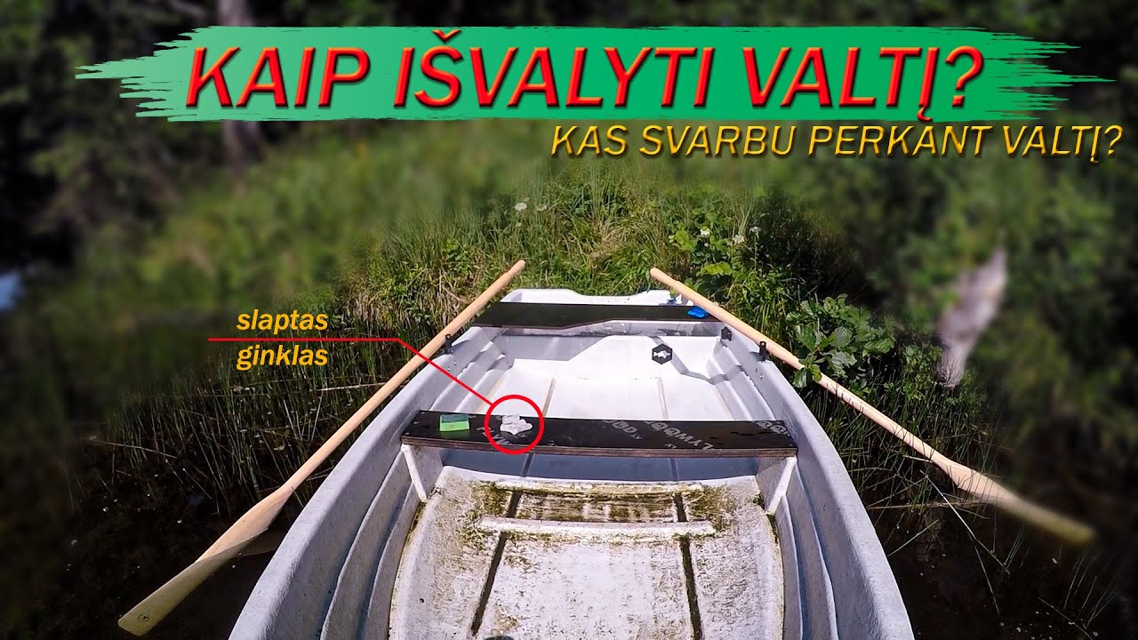 Receptas kaip išvalyti / išplauti plastikinę arba guminę valtį. KAS SVARBU PERKANT PLASTIKINĘ VALTĮ?