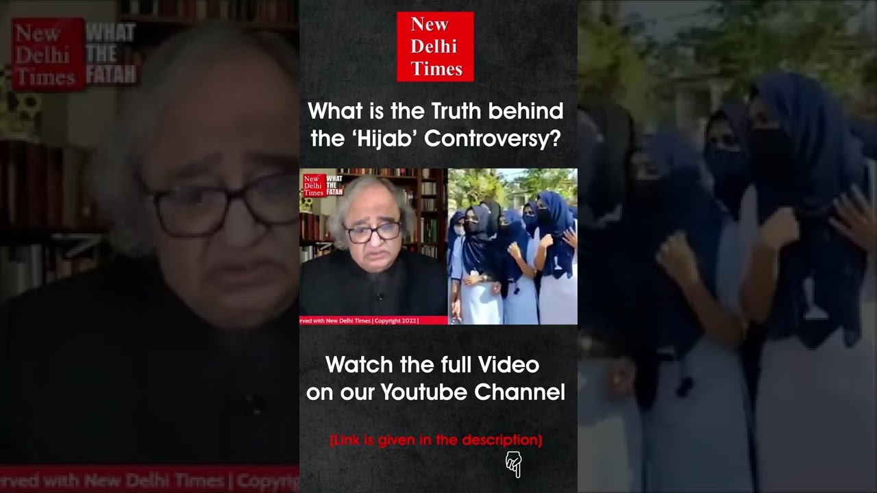 What is the Truth behind the &lsquo;Hijab&rsquo; Controversy?