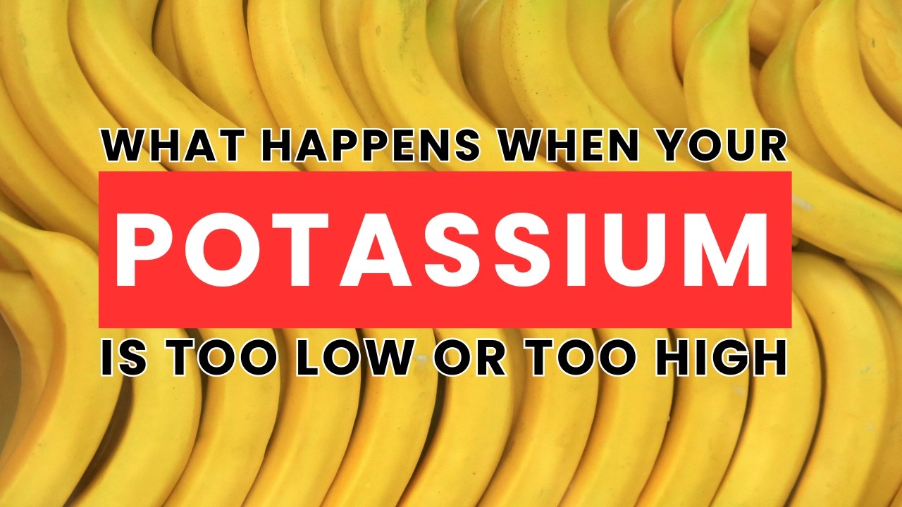 What Happens When Your Potassium Is Too Low or Too High
