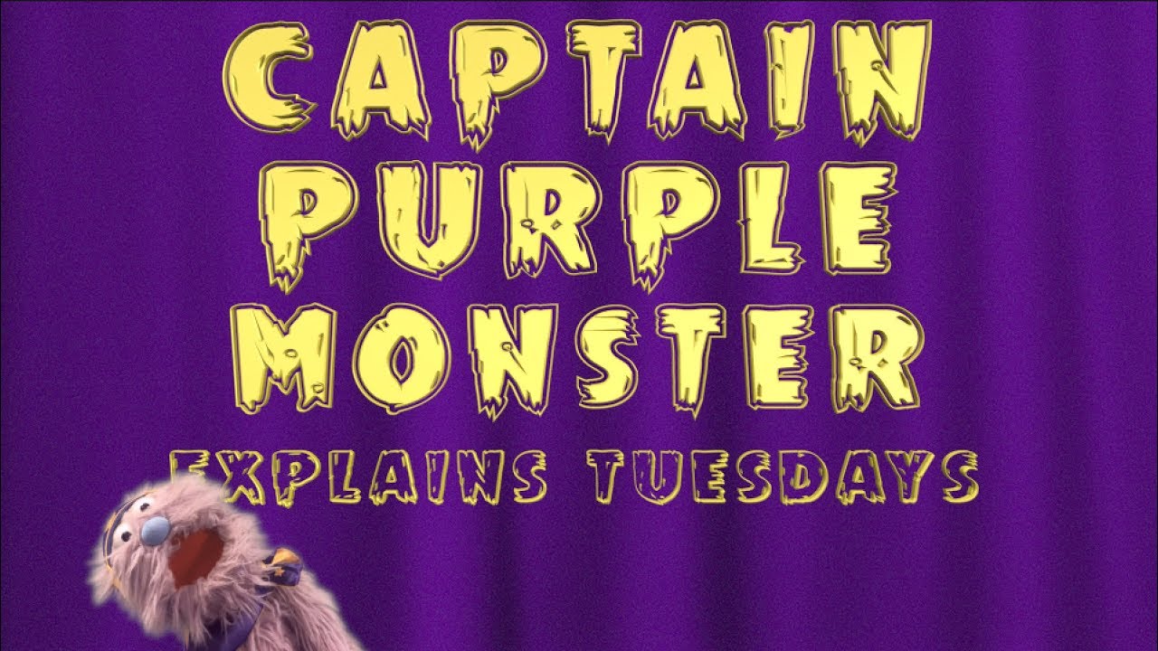Captain Purple Monster Explains Tuesdays