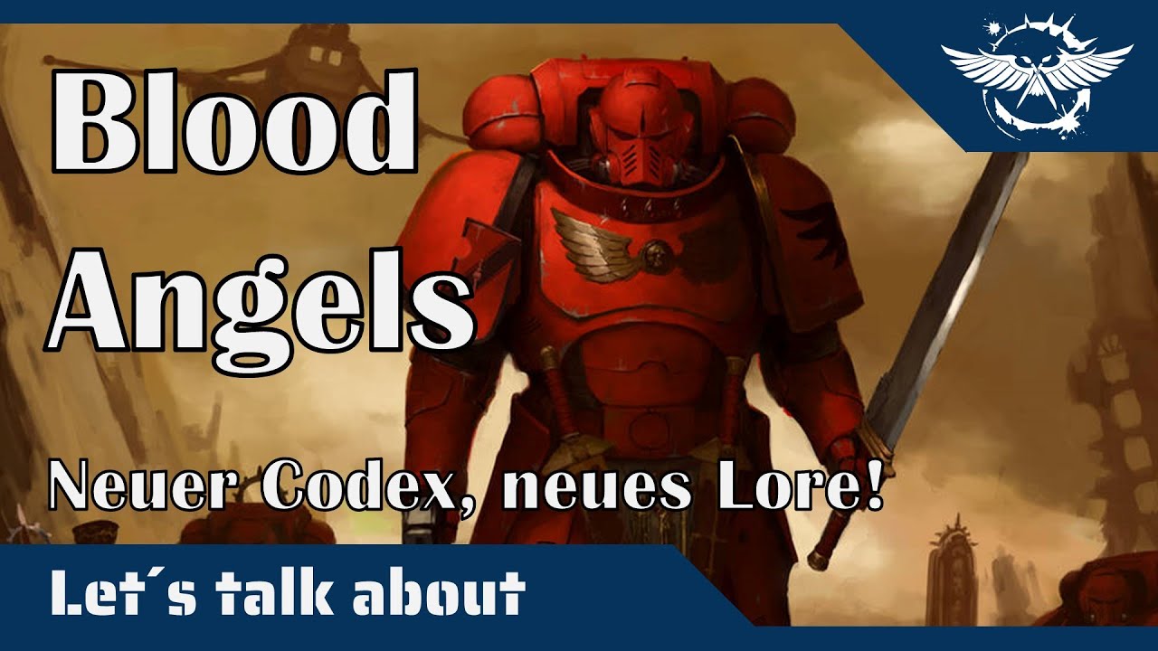 Let´s talk about Blood Angels - Neues Lore!