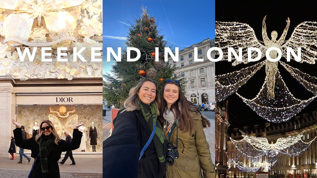 A festive weekend in London 🎄 | Sister vlog