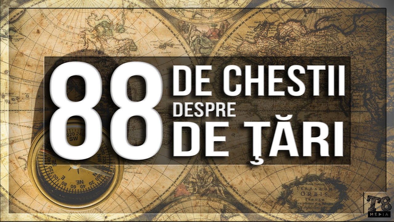 88 de CHESTII despre 88 de ŢĂRI