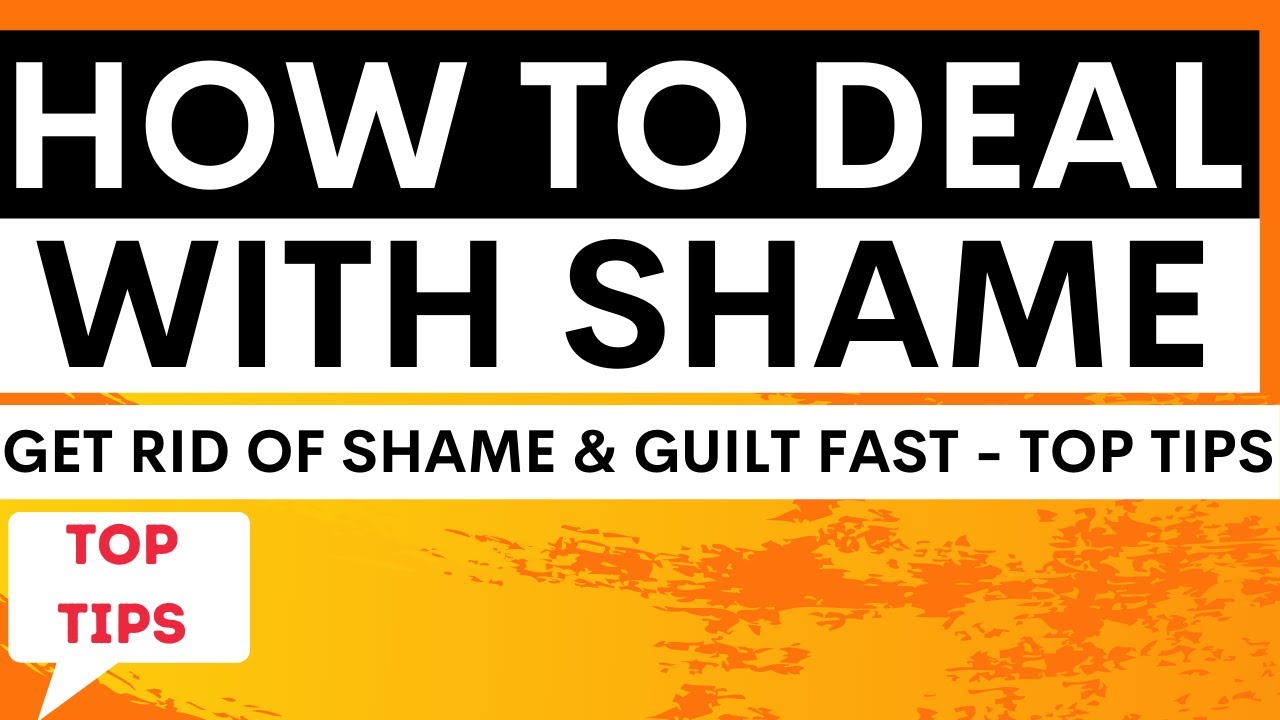 How to deal with shame - get rid of shame and guilt easily