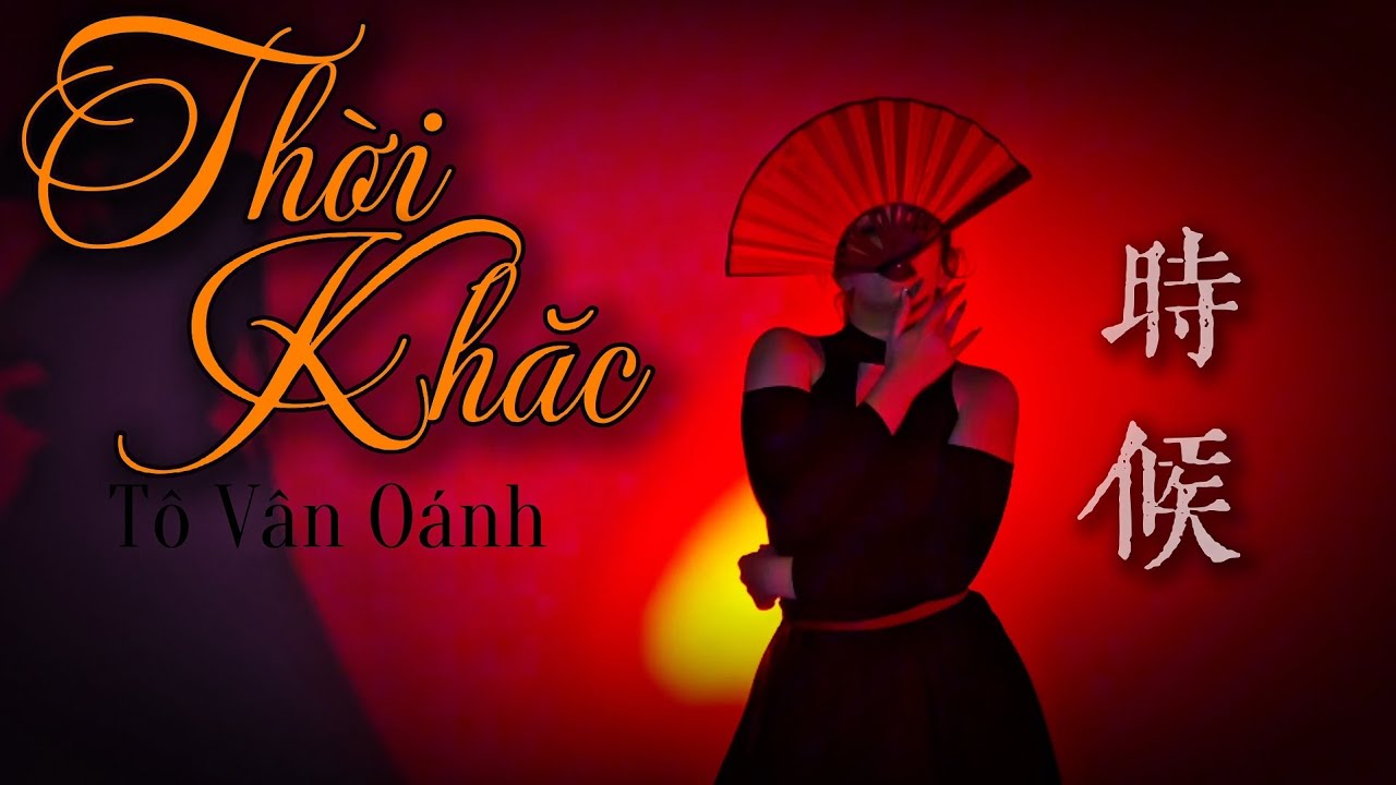Thời khăc - T&ocirc; V&acirc;n O&aacute;nh // the demonic dance 