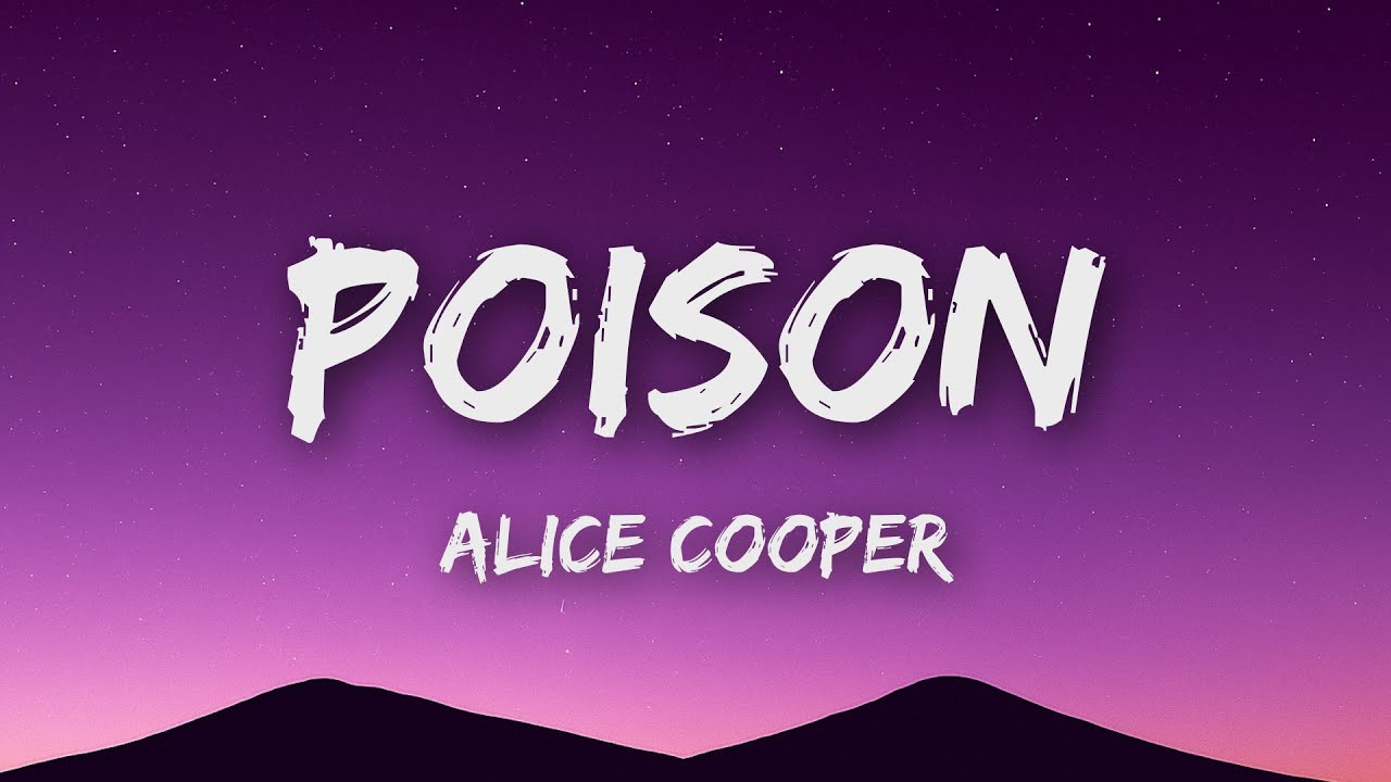 Alice Cooper - Poison (Lyrics)