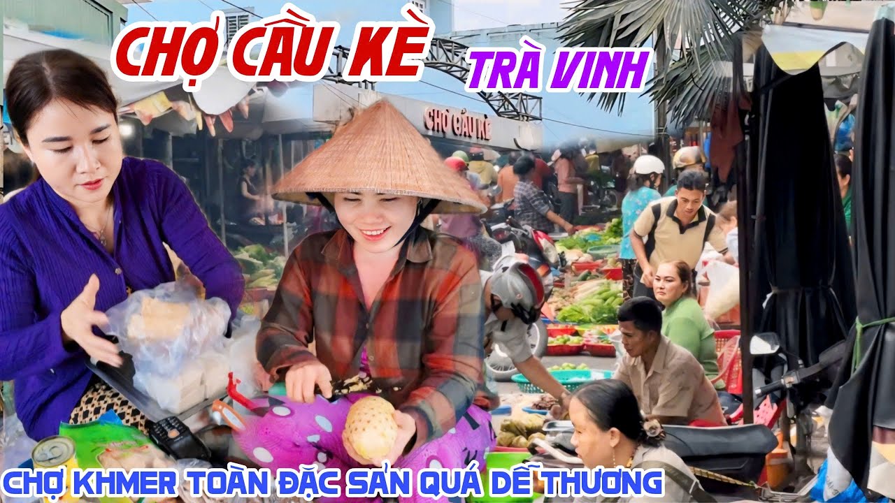 Quá Vui CHỢ KHMER CẦU KÈ TRÀ VINH Bán Toàn Đặc Sản DỪA SÁP GIÁ RẺ - Bà Con Dễ Thương Vô Cùng | KPVL