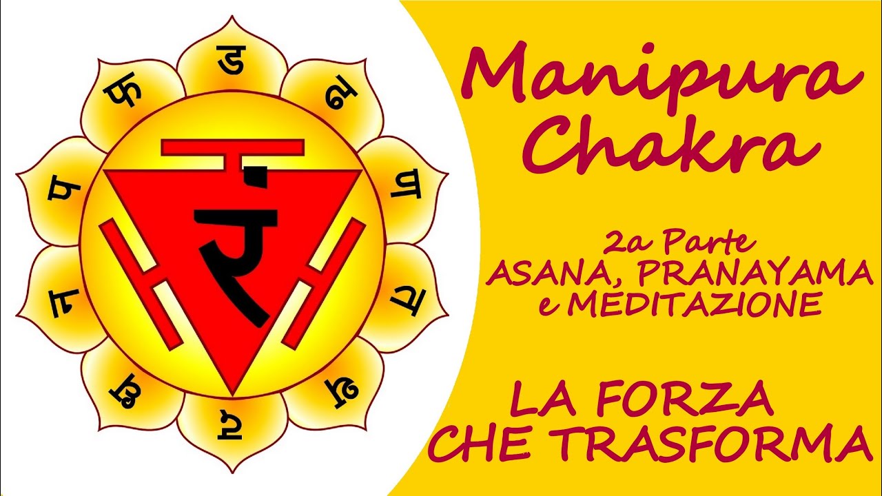 Manipura Chakra 2 - Seconda Parte con Asana, Pranayama e Meditazione