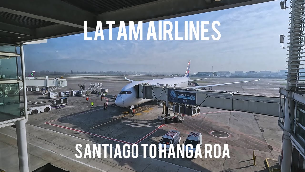 Latam Airlines B787-9 - Santiago SCL to Hanga Roa IPC