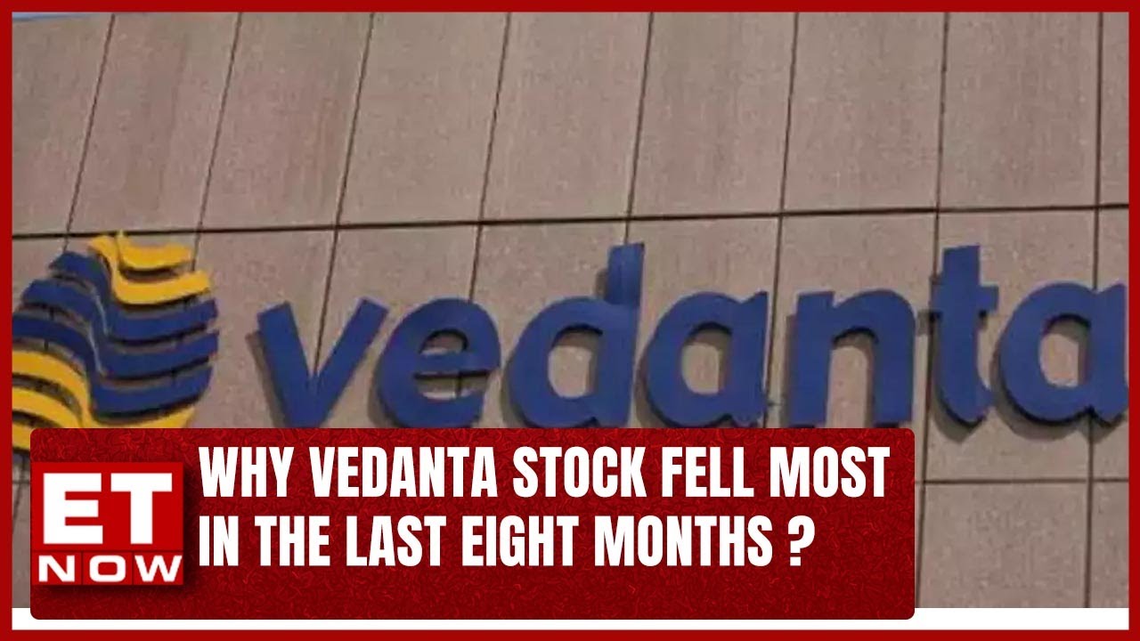 Why Vedanta Fell The Most In The Last Eight Months | ET Now