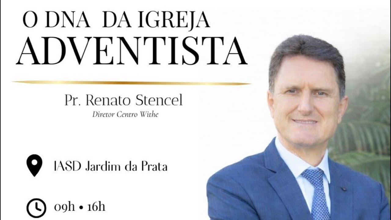 O DNA da Igreja Adventista do Sétimo Dia/Pr. Renato Stencel