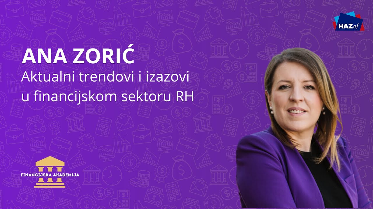 Aktualni trendovi i izazovi u financijskom sektoru RH – Ana Zorić