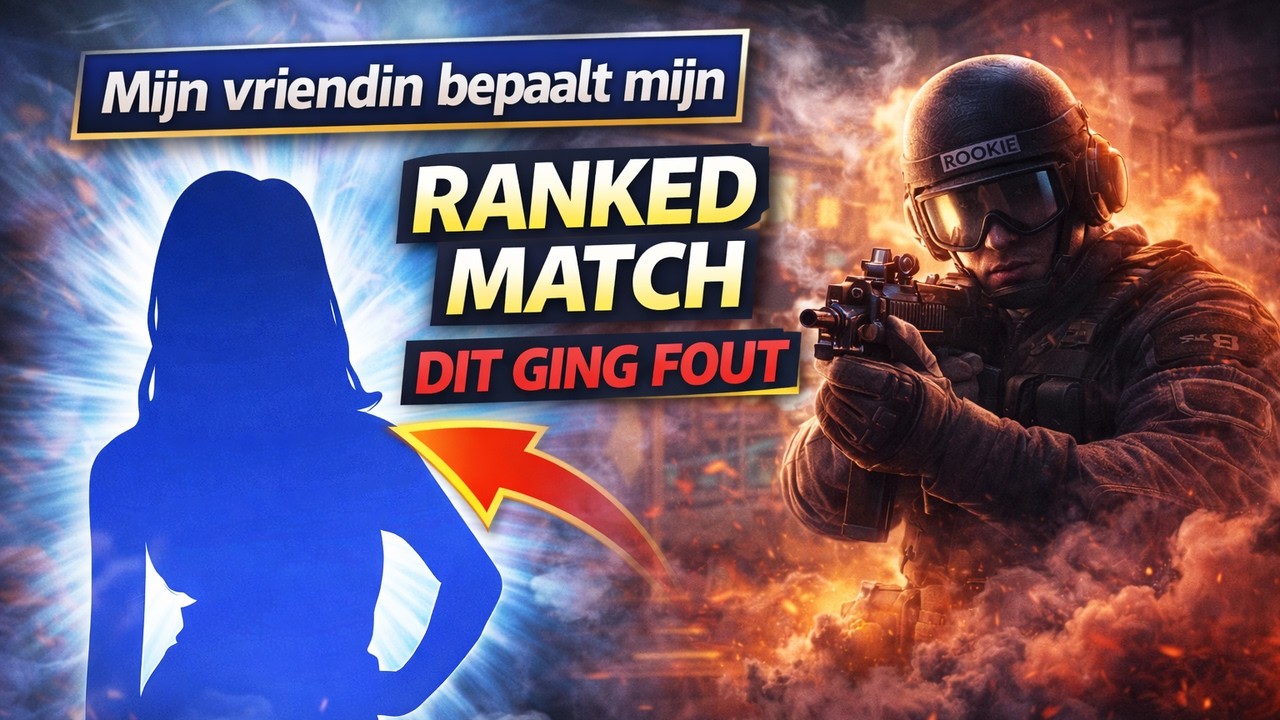 Mijn Vriendin Bepaalt Mijn RANKED MATCH In Rainbow Six Siege (grote fout)...