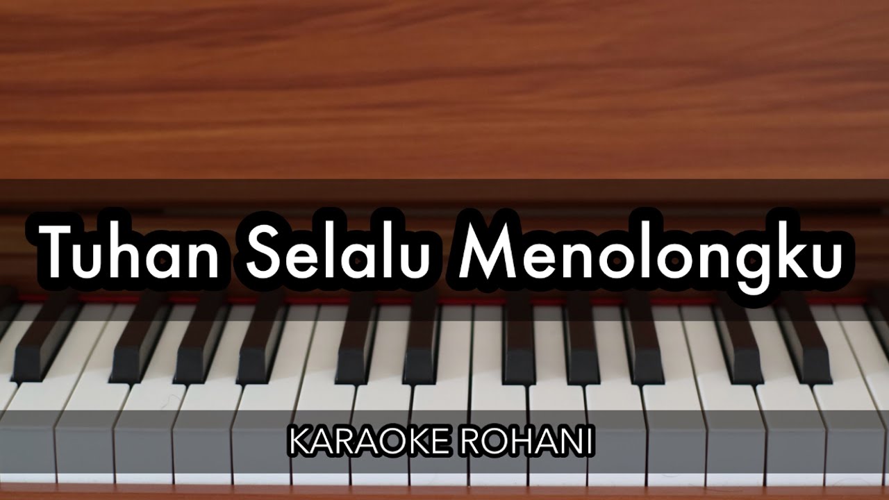 Tuhan Selalu Menolongku - Clarissa Dewi | Karaoke Piano Rohani